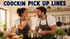Cooking Pick Up Lines
