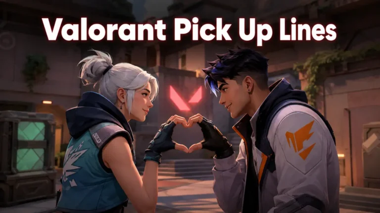 Valorant Pick Up Lines