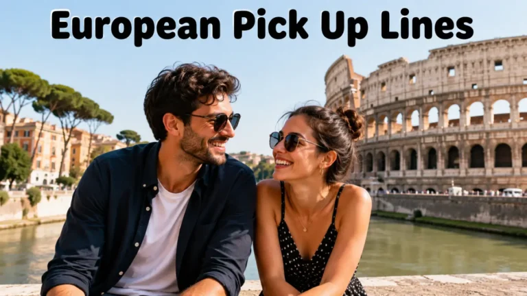European Pick Up Lines